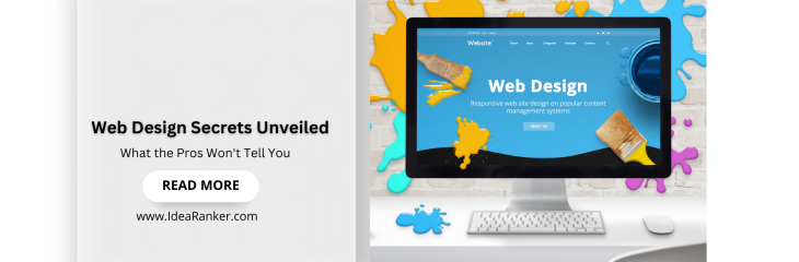 Web Design Secrets Unveiled : What the Pros Won’t Tell You