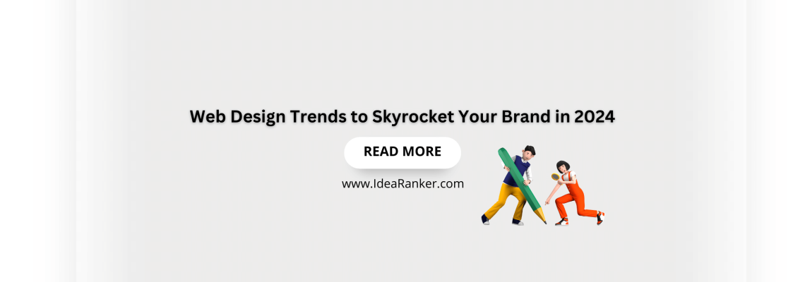 Web Design Trends to Skyrocket Your Brand in 2024