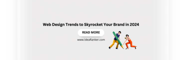 Web Design Trends to Skyrocket Your Brand in 2024