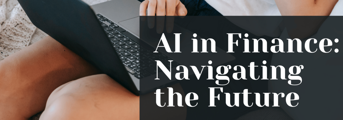 AI in Finance: Navigating the Future
